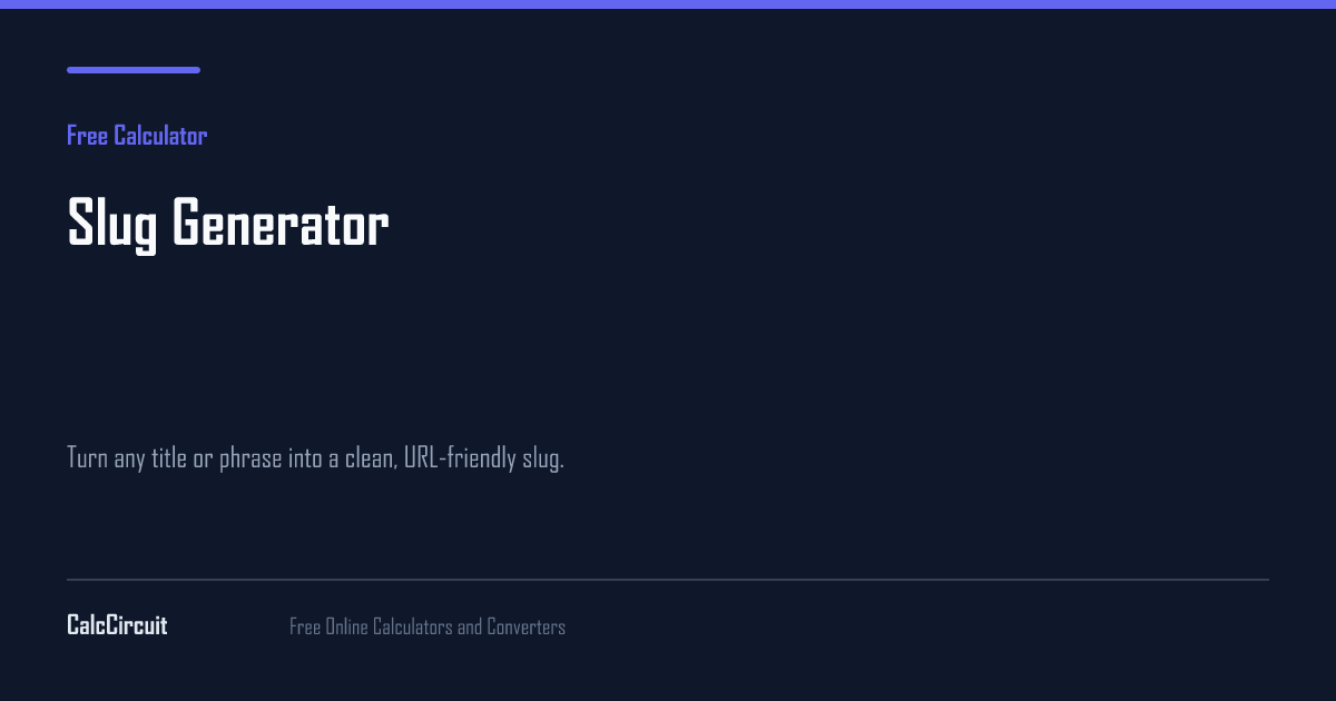 Slug Generator | Free Generators Calculator | CalcCircuit | CalcCircuit